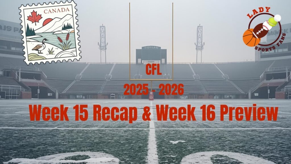 CFL Week 15 Recap & Week 16 Preview